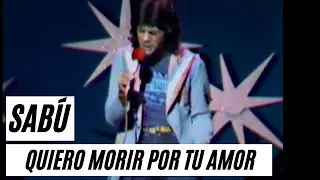 Sabu - Quiero morir por tu amor (1978)