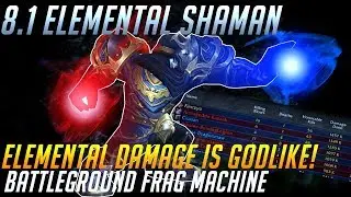 8.1 Elemental damage is godlike! || 8.1 Elemental Shaman PvP