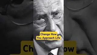Change How You Approach Life — Carl Gustav Jung