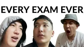 EVERY EXAM EVER!!