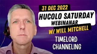 Hucolo Saturday Webinar with special New Years Channeling with Will Mitchell