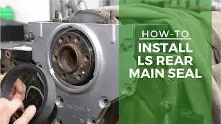 How-To: LS Rear Main Seal Replacement