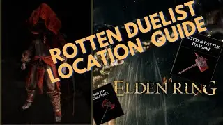 ELDEN RING | ROTTEN DUELIST LOCATION GUIDE