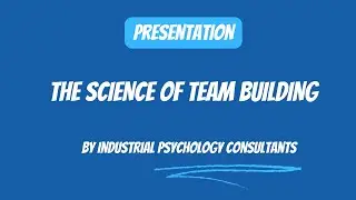 The Science of Team Building