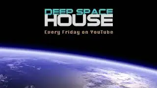 Deep Space House Show 276 | Melodic & Atmospheric Deep House & Deep Tech House Mix | 2017
