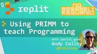 reWatch: PRIMM for Teaching Programming w/ Andy Colley