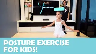 POSTURE EXERCISE FOR KIDS!