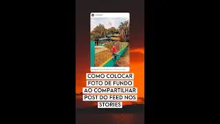 COMO COLOCAR FOTO DE FUNDO AO COMPARTILHAR POST DO FEED NOS STORIES