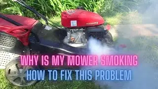 Why Is My Mower Smoking-How to fix this problem part 1.