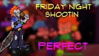 Friday Night Funkin' - Perfect Combo - Friday Night Shootin' Mod (Piconjo Update)