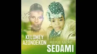 Kèlomey Azondékon vilè #Reine Mère SÈDAMI