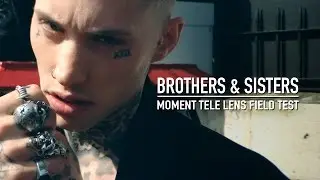 Brothers and Sisters - Moment Tele lens