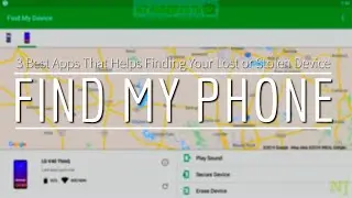 3 Best Apps That Helps Finding Your Lost or Stolen Device