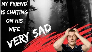 My friend is cheating on his wife ( VERY SAD)