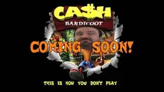 This is how you DON'T play Crash Bandicoot (N. Sane Edition) Coming Soon!