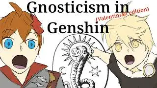 The Ancient Heresy Behind Genshin Impact (Valentinian Gnosticism)