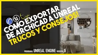 ArchiCAD a Unreal Engine ►► BIEN HECHO (Mi experiencia)