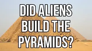 Egyptian Pyramid Mysteries, Extraterrestrials, And Science