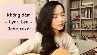 Không Dám - Lynk Lee - Jade cover