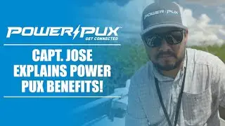 Capt. Jose Explains Power Pux Benefits | Power Pux