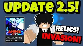 NEW *INVASION + RELICS* AND CODES! IN UPDATE 2.5 (Anime Lost Simulator)