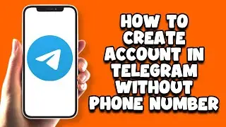 How To Create Account In Telegram Without Phone Number