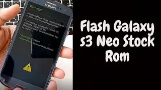 Install stock rom in Galaxy S3 Neo