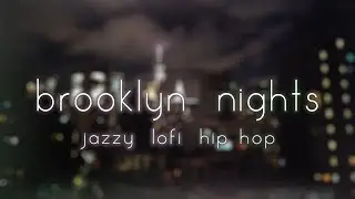 Brooklyn Nights - jazzy lofi hiphop instrumental