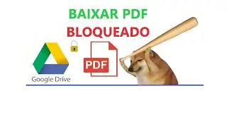 Como baixar PDF do google drive bloqueado sem opção de download