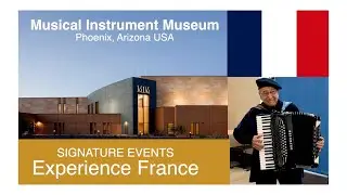Musical Instrument Museum Signature Event :  Experience France
