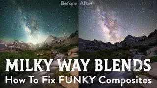 Create PERFECT Milky Way Composites / Blends in Photoshop (3 Common Mistakes)