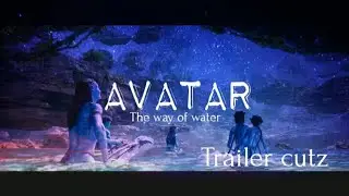Avatar The way of water Trailer cutz | M creations