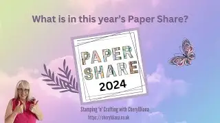Showing you which designer series papers are in  the 2024 Paper Share Bundle.