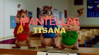 iPantellas - Tisana (Chipmunks Version)