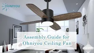 Assembly Video for Ohniyou Ceiling Fan Model GLX047