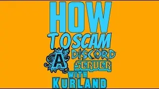 How to scam a discord server with Kurland!!