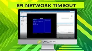 ✅ Cómo arreglar  "EFI network timeout" en VMware