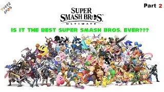 Is Super Smash Bros. Ultimate The BEST SMASH EVER??? Super Smash Bros. Ultimate - (2)  Vidya Bros.
