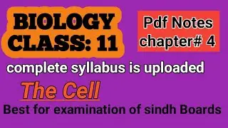 Biology class 11/The Cell/chapter 4/pdf notes /best for examination /sindh text book board
