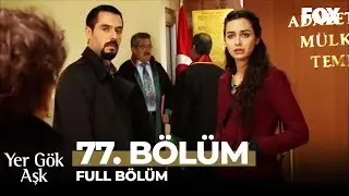 Yer Gök Aşk 77. Bölüm