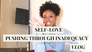 Self-Love Push Through Your Inadequacy
