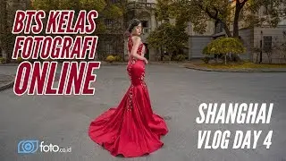 BTS pembuatan kelas fotografi online | Shanghai Vlog Day 4