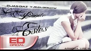 Elías Díaz & Melodico - Donde estés (Prod. D-Noise)