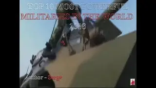 Top 10 Most Powerful Militaries in the World