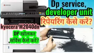 kyocera m2040dn dp service,  ( kyocera m2040dn developer unit service )
