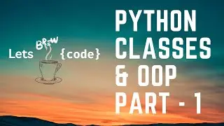 Python Classes and OOP - Part 1