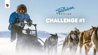 Fjällräven Polar 2025 Challenge #1 | Fjällräven