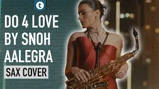 DO 4 LOVE by Snoh Aalegra | Saxophone Cover by Alexandra Ilieva