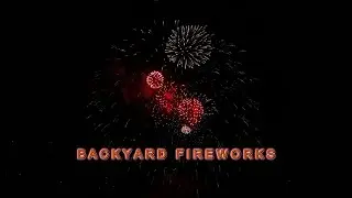 Backyard Fireworks - June 29, 2024