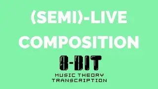 (Semi)-Live Composition and Transcription with 8-bit Music Theory